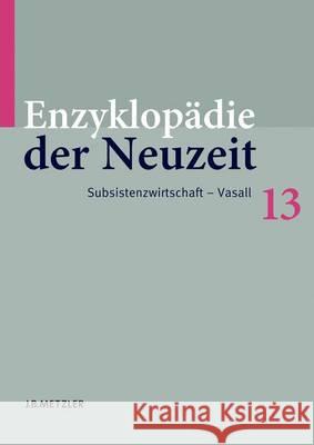 Enzyklopädie Der Neuzeit: Band 13: Subsistenzwirtschaft-Vasall Jaeger, Friedrich 9783476020031 J.B. Metzler - książka