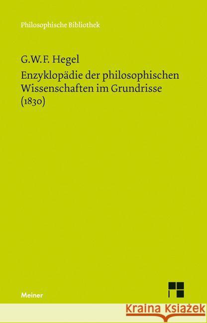 Enzyklopädie der philosophischen Wissenschaften im Grundrisse (1830) : Hrsg. v. Friedhelm Nicolin u. Otto Pöggeler Hegel, Georg W. Fr.   9783787310326 Meiner - książka