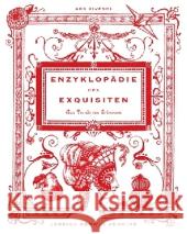 Enzyklopädie des Exquisiten : Aus Freude am Erlesenen. Eine kleine Geschichte Kerwin Jenkins, Jessica 9783869130972 ars vivendi - książka