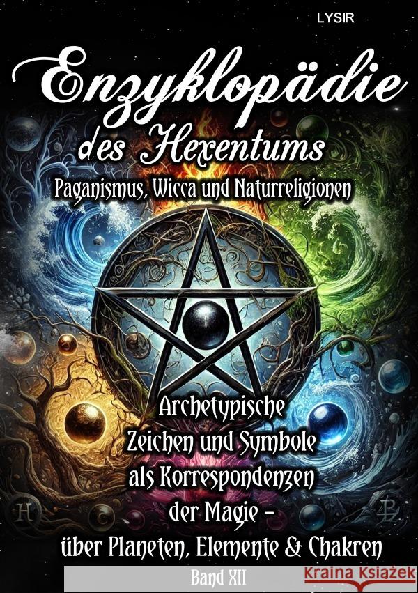 Enzyklopädie des Hexentums - Archetypische Zeichen und Symbole als Korrespondenzen der Magie - Band 12 Lysir, Frater 9783759849472 epubli - książka