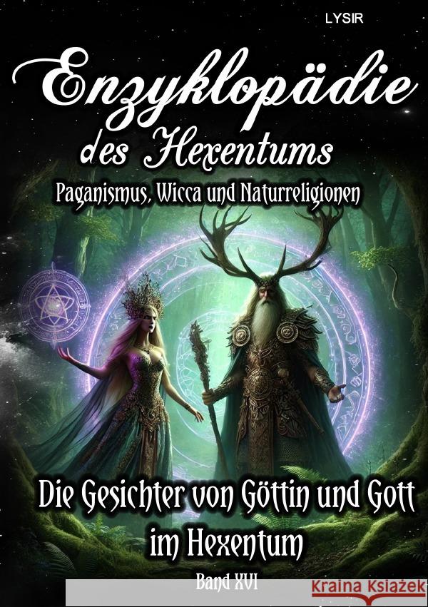 Enzyklopädie des Hexentums - Die Gesichter von Göttin und Gott im Hexentum - Band 16 Lysir, Frater 9783759849519 epubli - książka