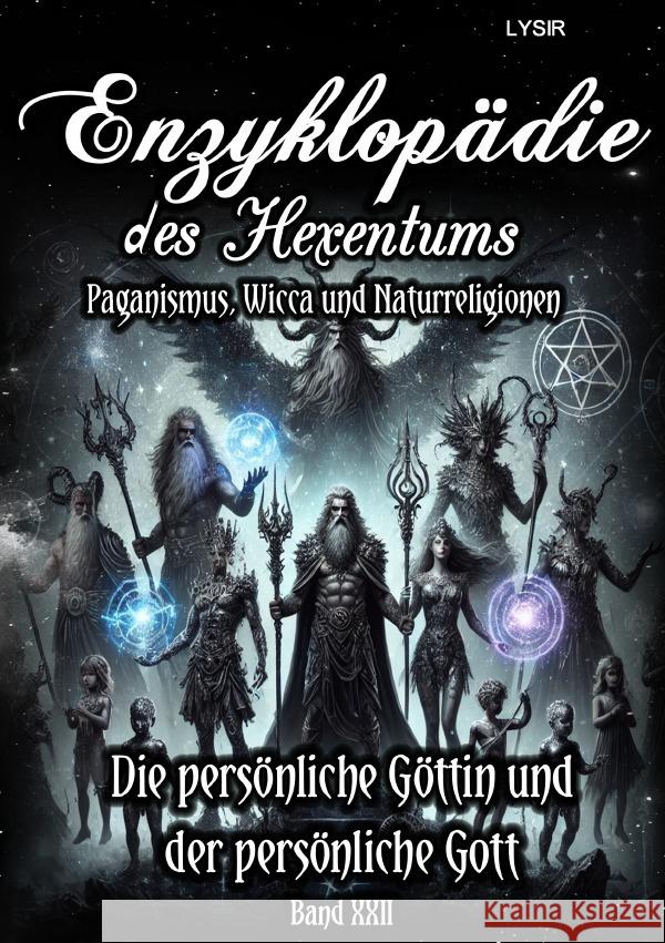 Enzyklopädie des Hexentums - Die persönliche Göttin und der persönliche Gott - Band 22 Lysir, Frater 9783759849571 epubli - książka