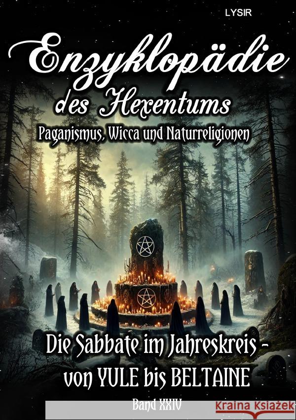 Enzyklopädie des Hexentums - Die Sabbate im Jahreskreis - von YULE bis BELTAINE - Band 24 Lysir, Frater 9783759849595 epubli - książka