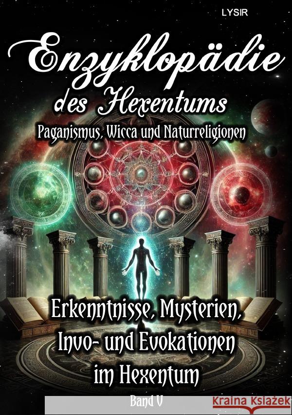 Enzyklopädie des Hexentums - Erkenntnisse, Mysterien, Invo- und Evokationen im Hexentum - Band 5 Lysir, Frater 9783759849335 epubli - książka