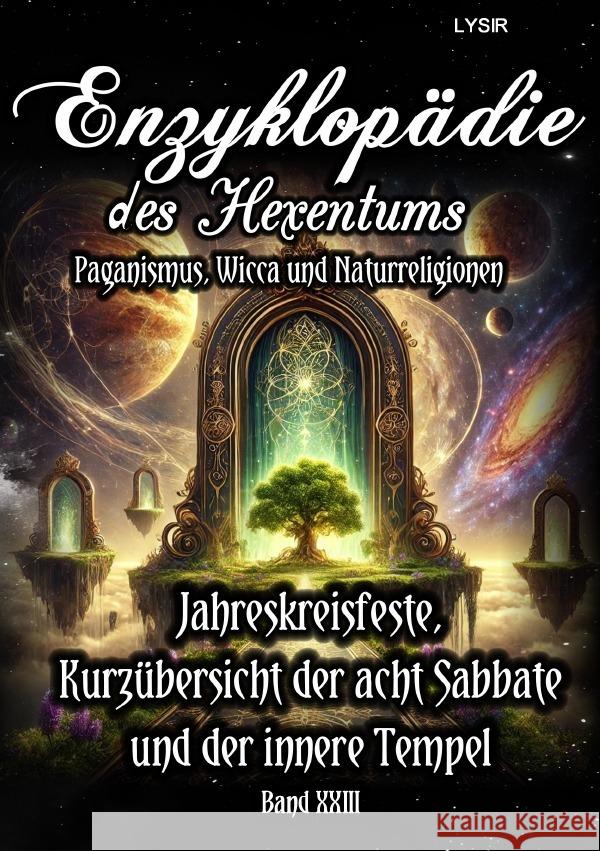 Enzyklopädie des Hexentums - Jahreskreisfeste, Kurzübersicht der acht Sabbate und der innere Tempel - Band 23 Lysir, Frater 9783759849588 epubli - książka