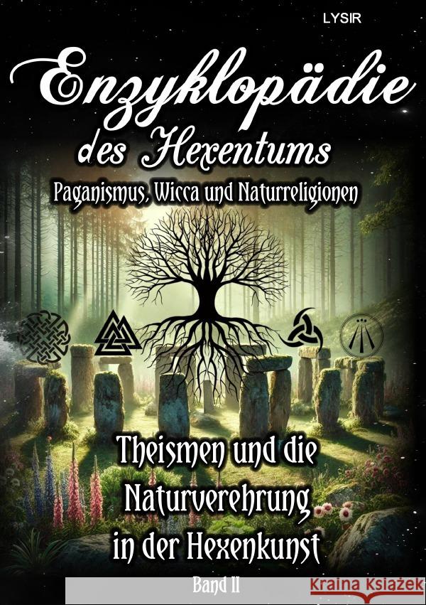 Enzyklopädie des Hexentums - Theismen und die Naturverehrung in der Hexenkunst - Band 2 Lysir, Frater 9783759849267 epubli - książka