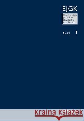 Enzyklopädie Jüdischer Geschichte Und Kultur: Band 1: A-CL Diner, Dan 9783476025012 J.B. Metzler - książka