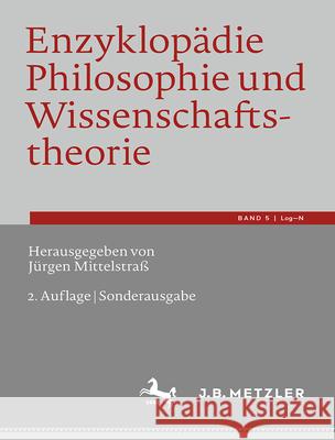 Enzyklop?die Philosophie Und Wissenschaftstheorie: Bd. 5: Log-N J?rgen Mittelstra? 9783662677674 J.B. Metzler - książka