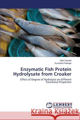 Enzymatic Fish Protein Hydrolysate from Croaker Sawant Dipti 9783659679414 LAP Lambert Academic Publishing - książka