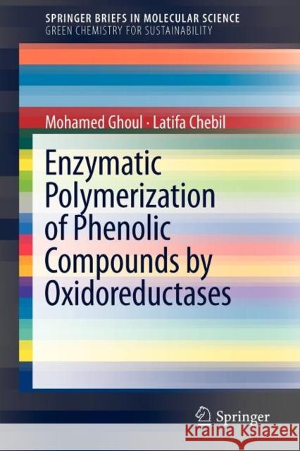 Enzymatic Polymerization of Phenolic Compounds by Oxidoreductases Ghoul, Mohamed 9789400739185 Springer - książka