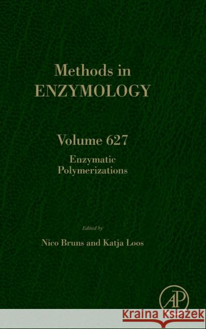 Enzymatic Polymerizations: Volume 627 Bruns, Nico 9780128170953 Academic Press - książka