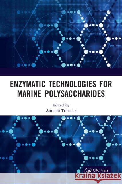 Enzymatic Technologies for Marine Polysaccharides Antonio Trincone 9781138103078 CRC Press - książka
