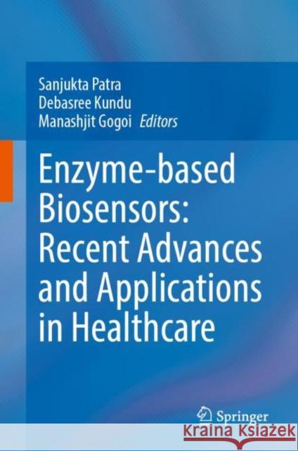 Enzyme-based Biosensors: Recent Advances and Applications in Healthcare  9789811569814 Springer - książka