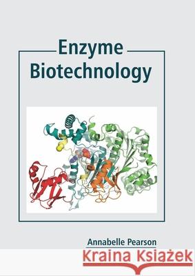Enzyme Biotechnology Annabelle Pearson 9781641165440 Callisto Reference - książka