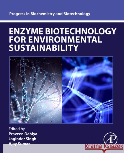 Enzyme Biotechnology for Environmental Sustainability Praveen Dahiya Joginder Singh Ajay Kumar 9780443220722 Academic Press - książka