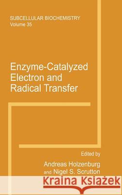 Enzyme-Catalyzed Electron and Radical Transfer Andreas Holzenberg Nigel S. Scrutton 9780306463990 Springer Us - książka