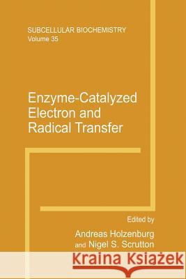 Enzyme-Catalyzed Electron and Radical Transfer Andreas Holzenburg Nigel S. Scrutton 9781475782219 Springer - książka