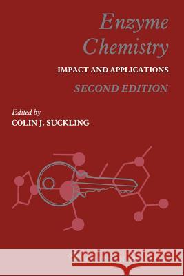 Enzyme Chemistry: Impact and Applications Suckling, Colin 9789401073172 Springer - książka
