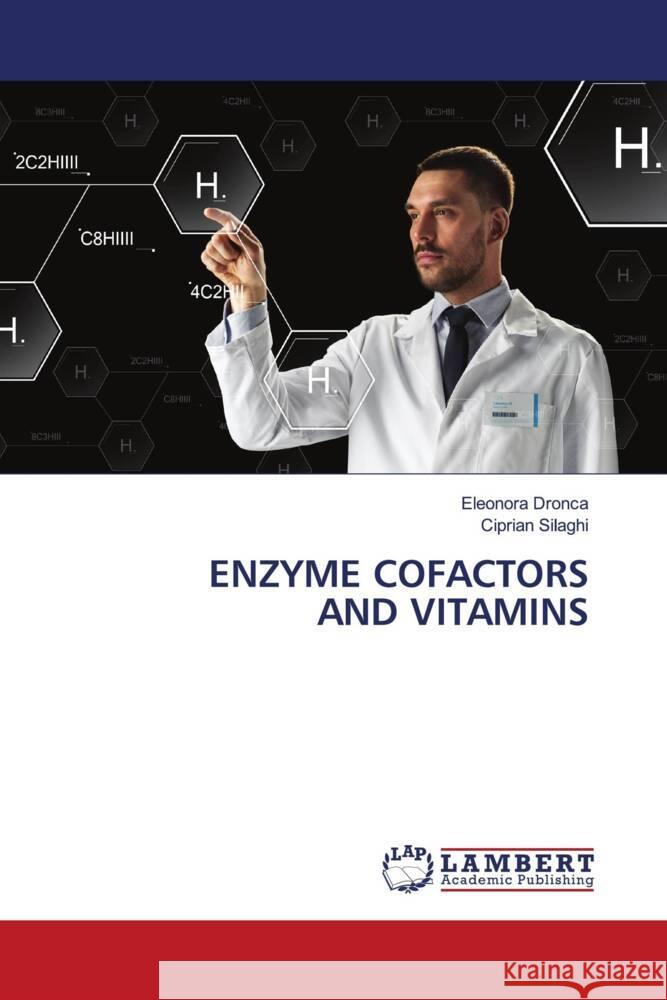 ENZYME COFACTORS AND VITAMINS Dronca, Eleonora, Silaghi, Ciprian 9786204732466 LAP Lambert Academic Publishing - książka