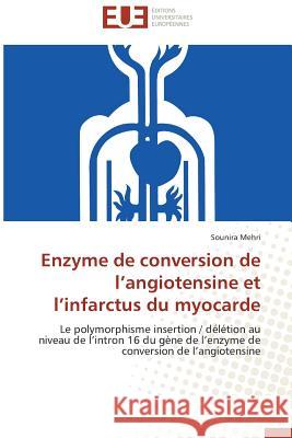 Enzyme de Conversion de L Angiotensine Et L Infarctus Du Myocarde Mehri-S 9783838183671 Editions Universitaires Europeennes - książka