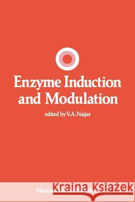 Enzyme Induction and Modulation V. a. Najjar 9781461338819 Springer - książka