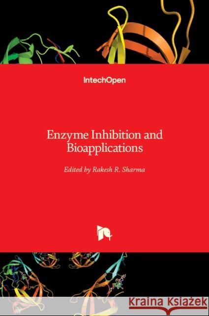 Enzyme Inhibition and Bioapplications Rakesh Sharma 9789535105855 Intechopen - książka