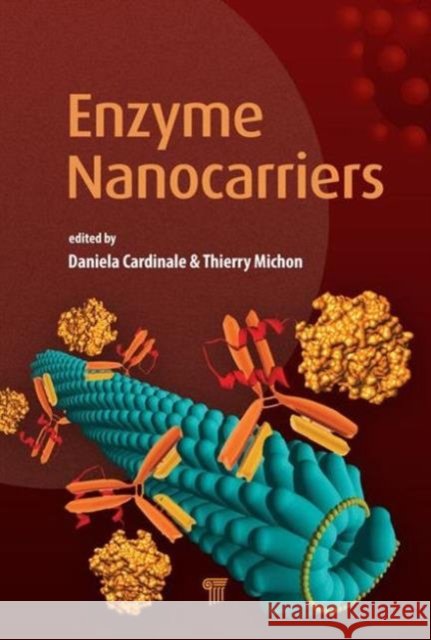 Enzyme Nanocarriers Daniela Cardinale Thierry Michon 9789814613422 Pan Stanford - książka
