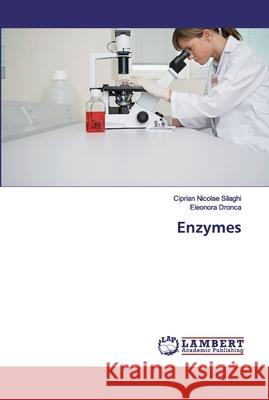 Enzymes Silaghi, Ciprian Nicolae; Dronca, Eleonora 9786139981618 LAP Lambert Academic Publishing - książka