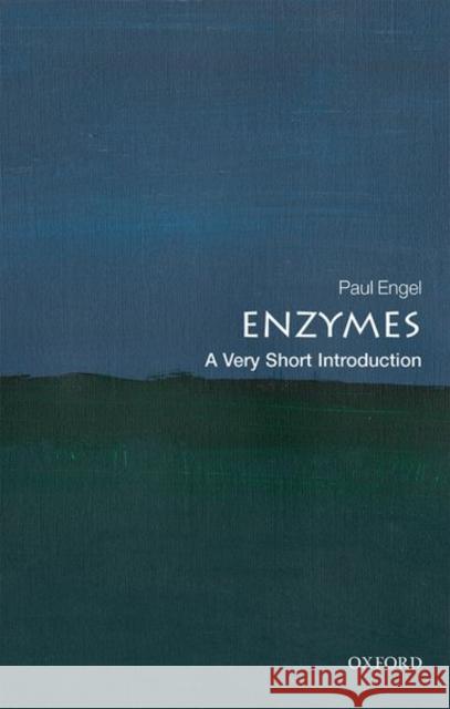 Enzymes: A Very Short Introduction Paul Engel 9780198824985 Oxford University Press - książka