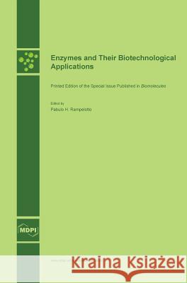 Enzymes and Their Biotechnological Applications Pabulo H. Rampelotto 9783038421481 Mdpi AG - książka