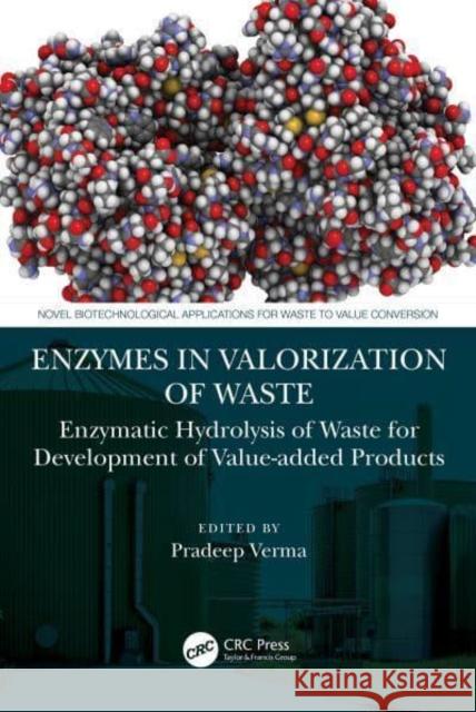 Enzymes in the Valorization of Waste: Enzymatic Hydrolysis of Waste for Development of Value-Added Products Verma, Pradeep 9781032035093 CRC Press - książka
