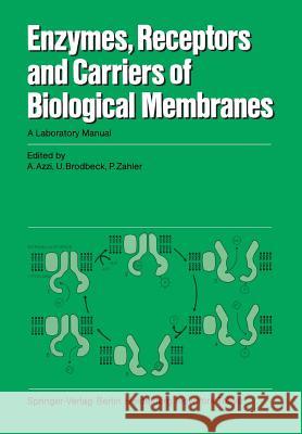 Enzymes, Receptors, and Carriers of Biological Membranes: A Laboratory Manual Azzi, A. 9783540137511 Springer - książka