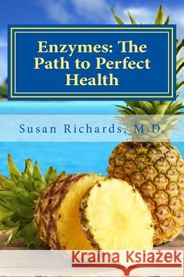 Enzymes: The Path to Perfect Health Susan Richard 9781511925235 Createspace - książka