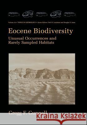 Eocene Biodiversity: Unusual Occurrences and Rarely Sampled Habitats Gunnell, Gregg F. 9781461354710 Springer - książka