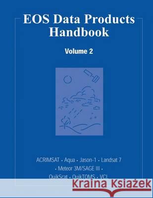 EOS Data Products Handbook: Volume 2 National Aeronautics and Administration 9781494740429 Createspace - książka