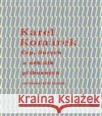 Čep, Durych a několik příbuzných Karel Komárek 9788087895061 Univerzita Palackého - książka