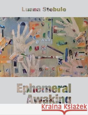 Ephemeral Awaking Luana Stebule 9781728395333 Authorhouse UK - książka