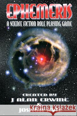 Ephemeris: A Science Fiction Role Playing Game J Alan Erwine 9781982027148 Createspace Independent Publishing Platform - książka