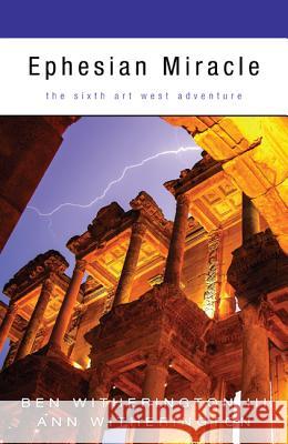 Ephesian Miracle: The Sixth Art West Adventure Witherington, Ben, III 9781620325582 Pickwick Publications - książka