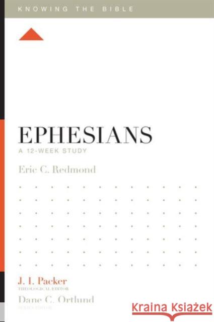 Ephesians: A 12-Week Study Eric C. Redmond J. I. Packer Lane T. Dennis 9781433548451 Crossway Books - książka