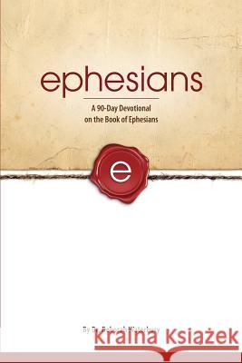 Ephesians: A 90-Day Devotional on the Book of Ephesians Dr Deborah Waterbury 9780998920856 Debwaterbury, Inc. - książka