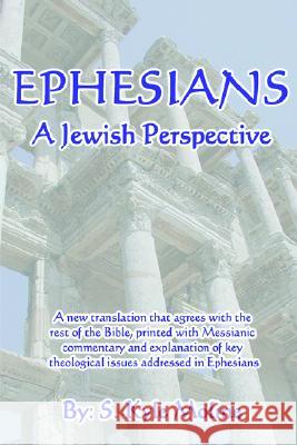 Ephesians: a Jewish Perspective S. Kyle Moline 9781411686021 Lulu.com - książka