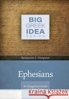 Ephesians: An Exegetical Guide for Preaching and Teaching Benjamin I. Simpson 9780825445439 Kregel Academic & Professional - książka