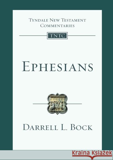 Ephesians: An Introduction And Commentary Darrell L. Bock   9781783598946 Inter-Varsity Press - książka