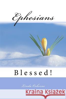 Ephesians: Blessed! Linda Ann Osborne 9780615948836 Catch the Vision! Press - książka