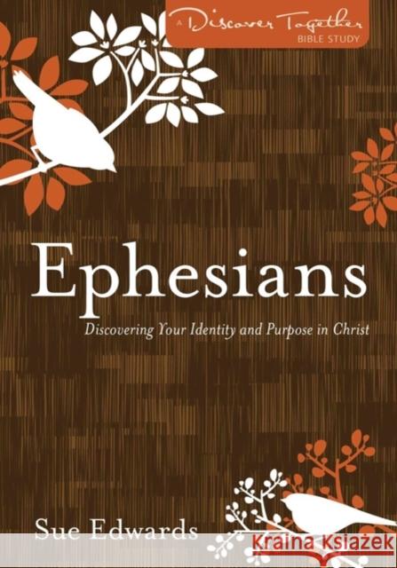 Ephesians: Discovering Your Identity and Purpose in Christ Sue Edwards 9780825443091 Kregel Publications - książka