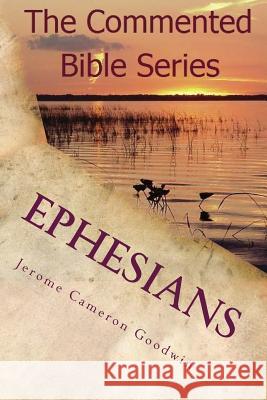 Ephesians: Paul, Apostle To the Nations I Made You Goodwin, Jerome Cameron 9781463797676 Createspace - książka