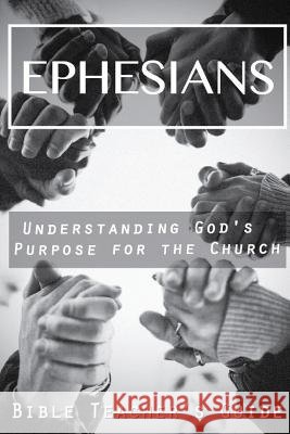 Ephesians: Understanding God's Purpose for the Church Gregory Brown 9781537526355 Createspace Independent Publishing Platform - książka