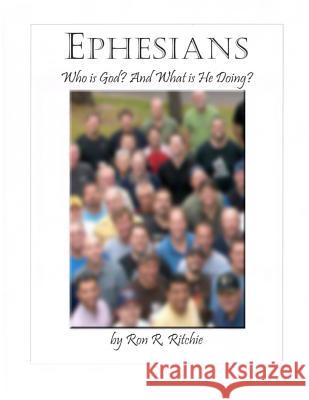 Ephesians: Who is God and what is He doing? Ritchie, Ron 9781492365662 Createspace - książka