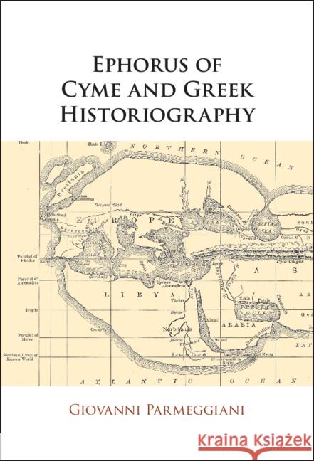 Ephorus of Cyme and Greek Historiography Giovanni (Universita degli Studi di Trieste) Parmeggiani 9781108926423 Cambridge University Press - książka
